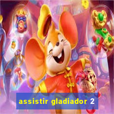 assistir gladiador 2